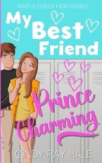 bokomslag My Best Friend Prince Charming: A YA Sweet Romance