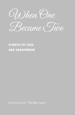 bokomslag When One Became Two: Stories of Loss and Heartbreak