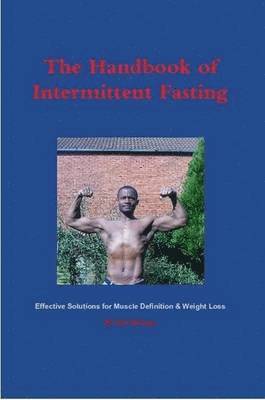 bokomslag The Handbook of Intermittent Fasting - Effective Solutions for Weight Loss & Muscle Definition