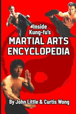 John Little, Curtis Wong - Inside Kung Fu's Martial Arts Encyclopedia, Häftad