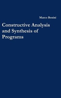 bokomslag Constructive Analysis and Synthesis of Programs