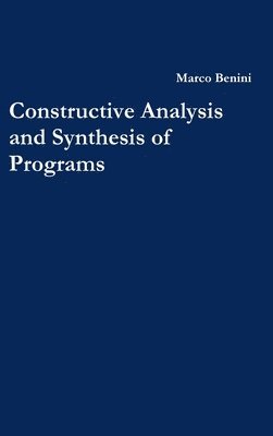 Constructive Analysis and Synthesis of Programs 1