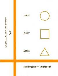 bokomslag Creating A Remarkable Business Series : The Entrepreneur's Handbook