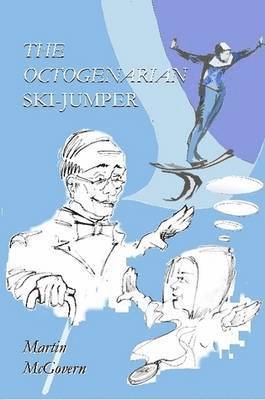 Martin McGovern - Octogenarian Ski-jumper, Häftad