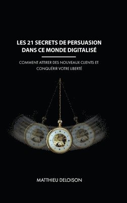 Les 21 Secrets de Persuasion dans ce monde digitalis 1