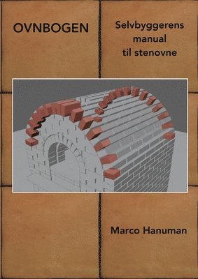 Marco Hanuman - OVNBOGEN - Selvbyggerens manual til stenovne, Häftad