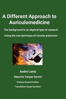 André Lentz, Mauricio Vargas, Mauricio Lentz, André - Different Approach to Auriculomedicine, Inbunden