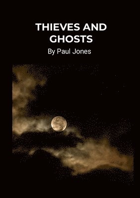Paul Jones - Thieves and Ghosts, Häftad