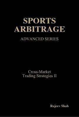 bokomslag Sports Arbitrage - Advanced Series - Cross-Market Trading Strategies II