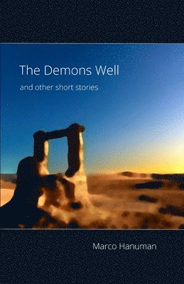 Marco Hanuman - Demons Well and Other Short Stories, Häftad