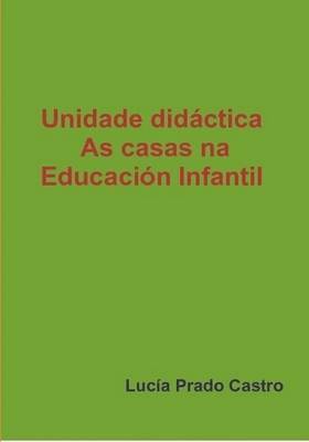 Lucia Prado Castro - Unidade Didactica As Casas Na Educacion Infantil, Häftad. Tillgänglighet: Lägg i varukorg