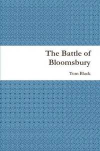 bokomslag The Battle of Bloomsbury