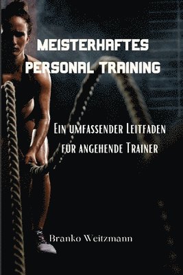 bokomslag Meisterhaftes Personal Training