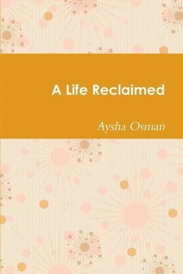 A Life Reclaimed 1