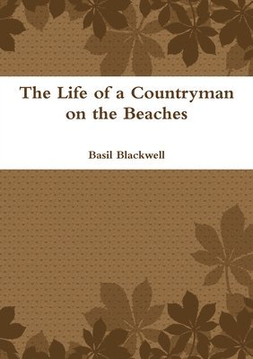 Basil Blackwell - Life of a Countryman on the Beaches, Häftad