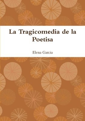 La Tragicomedia De La Poetisa 1