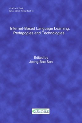 Internet-Based Language Learning: Pedagogies and Technologies 1