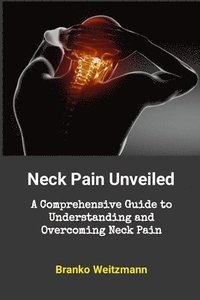 bokomslag Neck Pain Unveiled