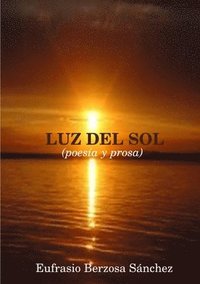 bokomslag LUZ DEL SOL (poesia Y Prosa)