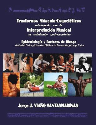 Trastornos Msculo-Esquelticos relacionados con la Interpretacin Musical. Epidemiologa y Factores de Riesgo 1