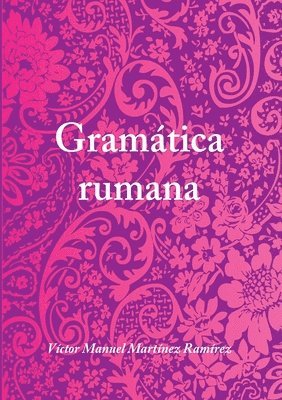 Victor Manuel Martinez Ramirez, Víctor Manuel Martínez Ramirez - Gramatica Rumana, Häftad