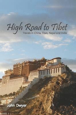 John Dwyer - High Road To Tibet, Häftad