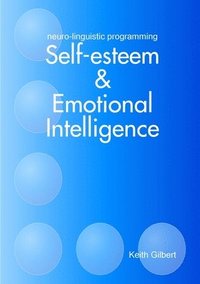 bokomslag Neuro-linguistic Programming: Self-esteem and Emotional Intelligence