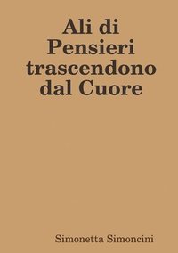 bokomslag Ali Di Pensieri Trascendono Dal Cuore