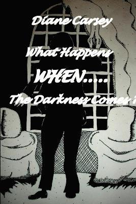 What Happens When The Darkness Comes? 1