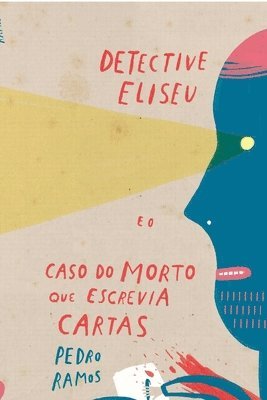 Detective Eliseu e o Caso do Morto Que Escrevia Cartas 1