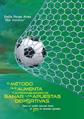 bokomslag EL MTODO QUE AUMENTA TUS PROBABILIDADES DE GANAR LAS APUESTAS DEPORTIVAS, Gana un Sueldo Mensual, Hasta un 90% de Apuestas Ganadas.