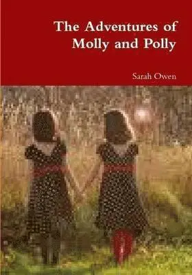 Sarah Owen - Adventures of Molly and Polly, Häftad. Tillgänglighet: Lägg i varukorg
