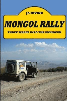bokomslag Mongol Rally - Three weeks into the unknown
