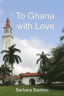 bokomslag To Ghana with Love