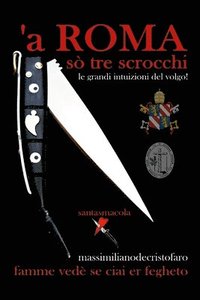 bokomslag a' ROMA sò tre scrocchi: ...le grandi intuizioni del volgo!