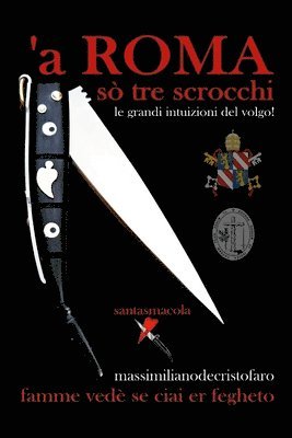 a' ROMA sò tre scrocchi: ...le grandi intuizioni del volgo! 1