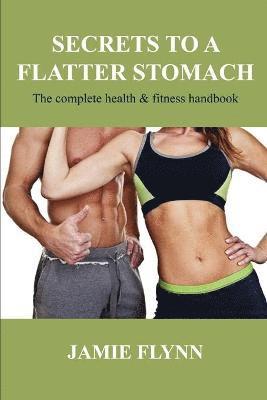 bokomslag Secrets to a flatter stomach