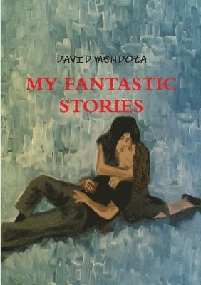 DAVID MENDOZA - My Fantastic Stories, Häftad