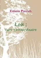 Emma Parrish - Lou, Häftad. Tillgänglighet: Lägg i varukorg