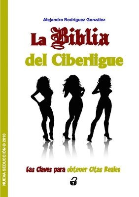 Alejandro Rodriguez Gonzalez, Alejandro Rodríguez González - Nueva Seduccion: La Biblia Del Ciberligue, Häftad