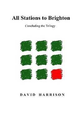 David Harrison - All Stations To Brighton, Inbunden