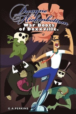 bokomslag Dwayne Hickenbottom and the War Boots of Doxxville