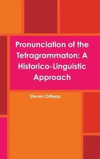 bokomslag Pronunciation of the Tetragrammaton: A Historico-Linguistic Approach