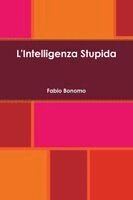 Fabio Bonomo - L'Intelligenza Stupida, Häftad. Tillgänglighet: Lägg i varukorg