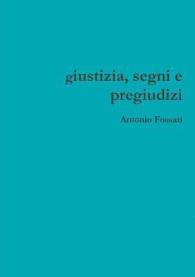 bokomslag Giustizia, Segni E Pregiudizi