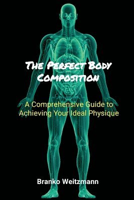 The Perfect Body Composition 1