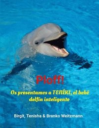 bokomslag Ploff!: Os presentamos a TENÍKI, el bebé delfín inteligente