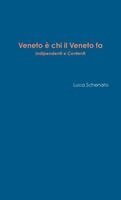 Luca Schenato - Veneto è chi il Veneto fa. Indipendenti e Contenti, Häftad