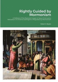bokomslag Rightly Guided by Mormonism