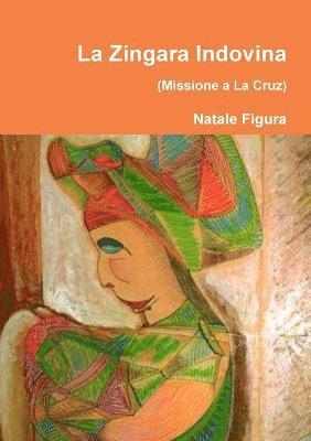 La Zingara Indovina (Missione a La Cruz) 1